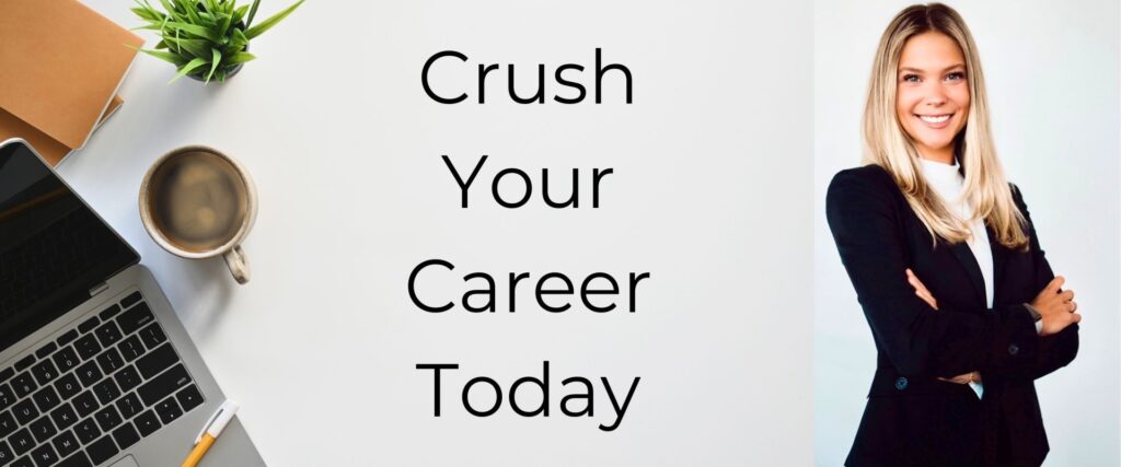 Crush Your Career Today